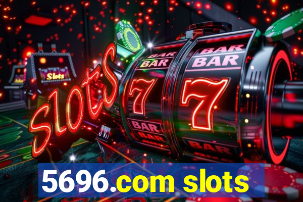 5696.com slots